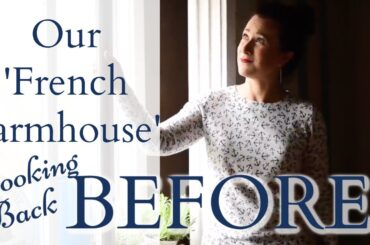 BEFORE! | Look How Far We've Come | FRENCH FARMHOUSE