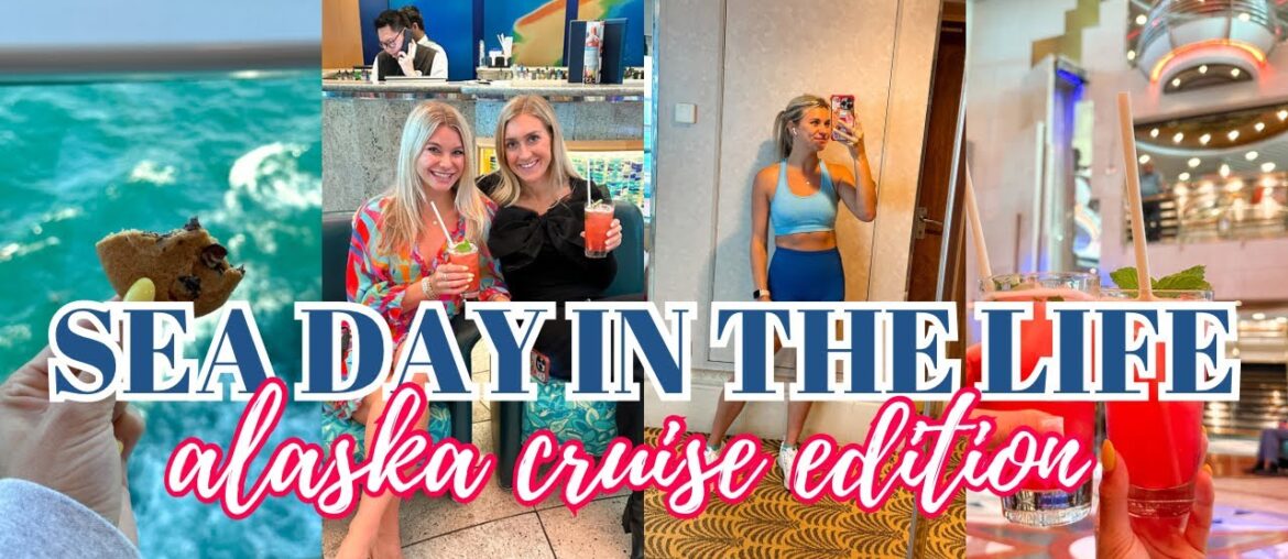 SEA DAY IN THE LIFE: ALASKAN CRUISE SEA DAY IN THE LIFE: ALASKAN CRUISE