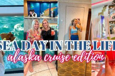 SEA DAY IN THE LIFE: ALASKAN CRUISE