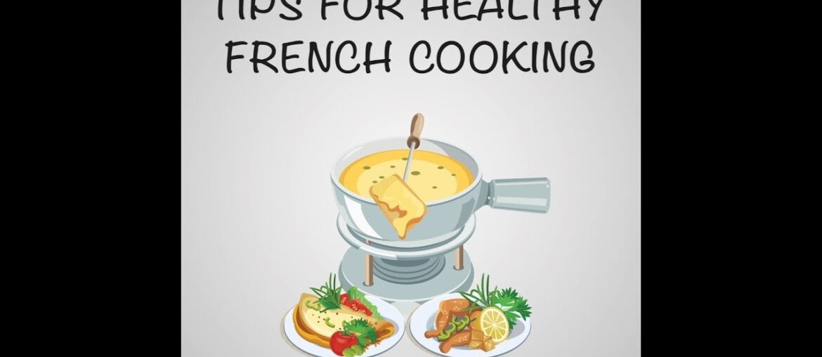 Tips for Healthy French Cooking