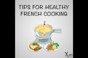 Tips for Healthy French Cooking