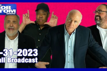 The Full BOB & TOM Show for May 31, 2023