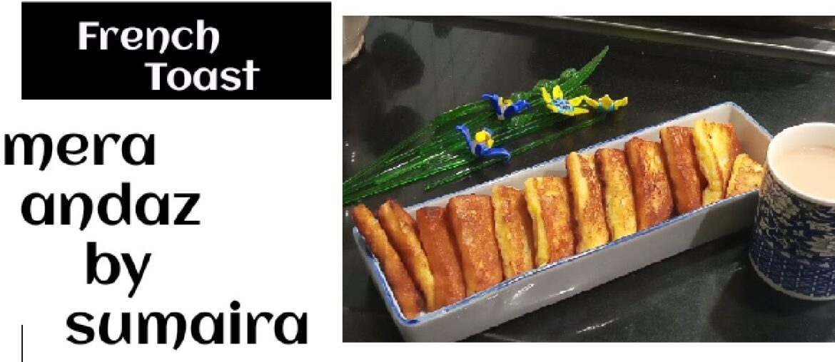 French Toast | Classic Quick and easy recipe | By Mera Andaz By Sumaira #viral #meraandaz #easy