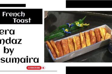 French Toast | Classic Quick and easy recipe | By Mera Andaz By Sumaira #viral #meraandaz #easy