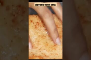vegetable french toast #shortvideo #food #recipe #youtubeshorts #trendingshorts #trending #asmr