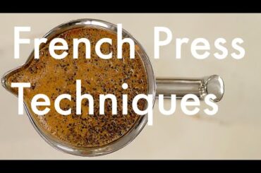 French Press Coffee Tutorial & Techniques