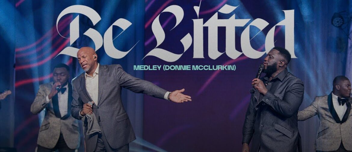 MOGmusic - BE LIFTED MEDLEY Feat. Donnie McClurkin