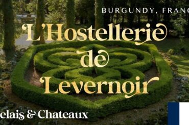 TRAVEL TRENDS | Relais & Chateaux L'Hostellerie de Levernois | Burgundy, France Travel Vlog [2023]