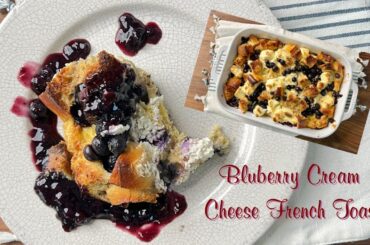 Indulge in This Delicious Blueberry Cream Cheese French Toast Casserole