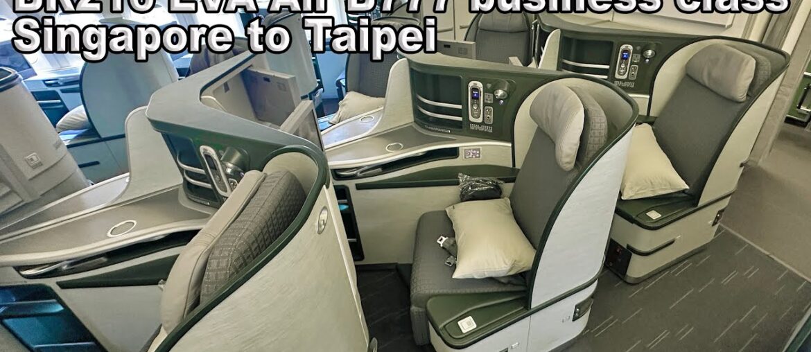 BR216 EVA Air B777 business class Singapore to Taipei BR216 EVA Air B777 business class Singapore to Taipei