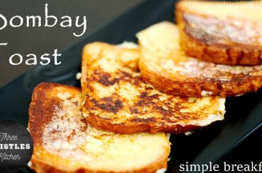 Bombay Toast Recipe | Indian French Toast | Simple Lockdown Breakfast Recipe