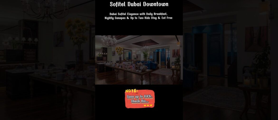 Sofitel Dubai Downtown - Save Of To 60%