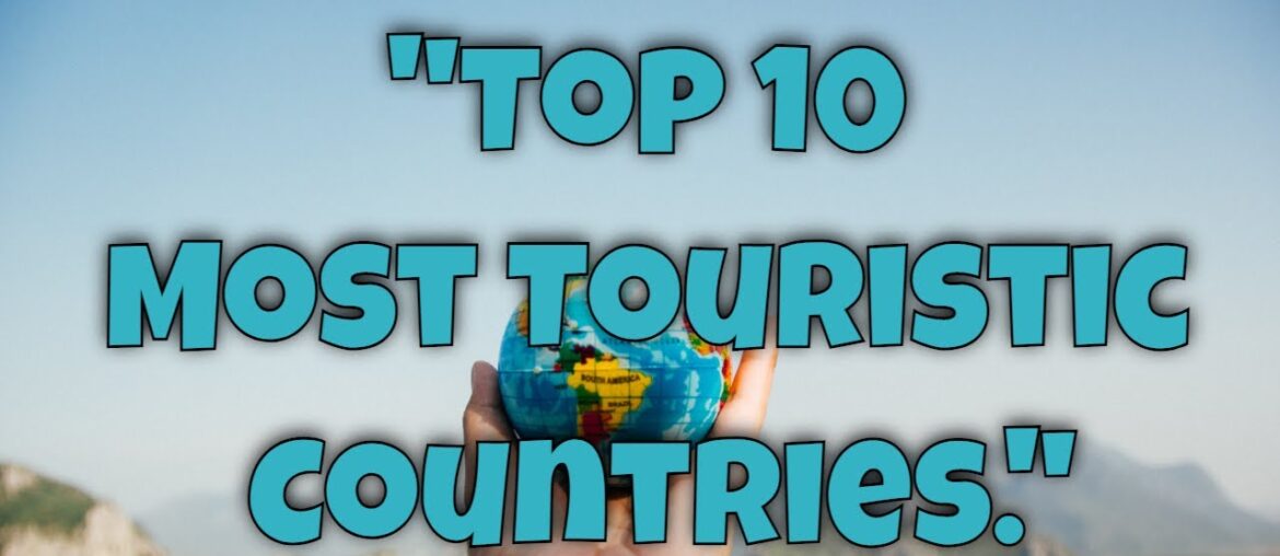 Top 10 Most Touristic Countries| World best places|best Destination| #MustVisitPlaces  #TravelWithMe