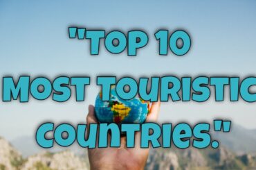 Top 10 Most Touristic Countries| World best places|best Destination| #MustVisitPlaces  #TravelWithMe