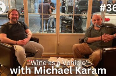 Ep.363 (Live): Wine as a Vehicle with Michael Karam