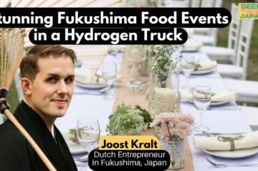 Stunning Fukushima Food Events in a Hydrogen Food Truck - Dutch Entrepreneur in Japan