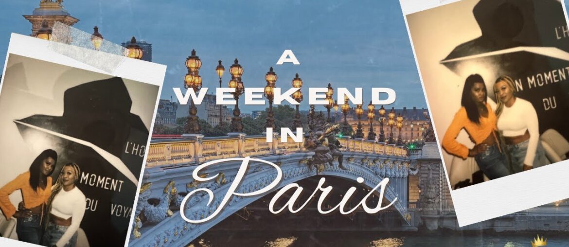 TRAVEL VLOG | A Weekend in Paris, France! TRAVEL VLOG | A Weekend in Paris, France!