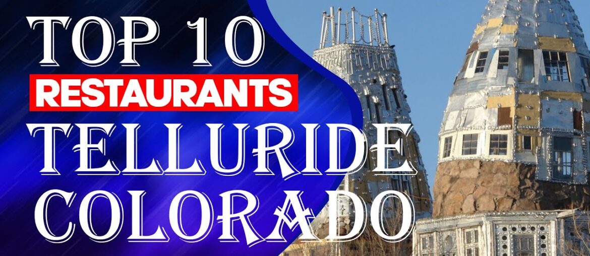 Top Ten Restaurants In Telluride, Colorado, 2023 Top Ten Restaurants In Telluride, Colorado, 2023