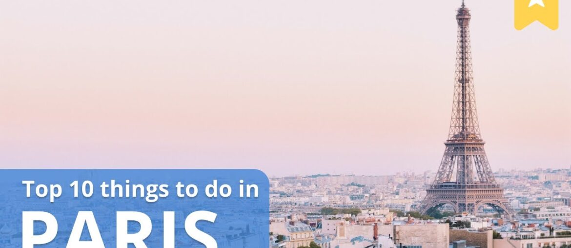 TOP 10 THINGS to Do in Paris TOP 10 THINGS to Do in Paris
