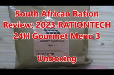 SA Ration Review: 2023 RATIONTECH 24H Gourmet Ration Pack: Menu 3: Unboxing Part 1 of 4
