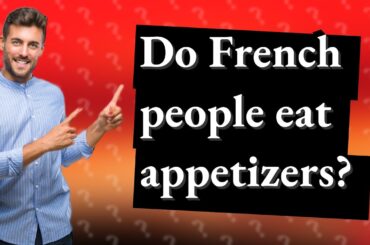 Do French people eat appetizers?