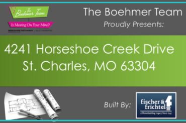 Move in Ready/ 4241 Horseshoe Creek Drive, St. Charles, MO 63304/ The Boehmer Team