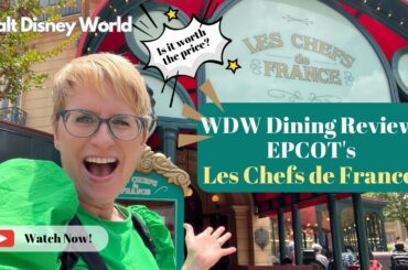 WDW Dining Review: EPCOT's Les Chefs de France! | Walt Disney World