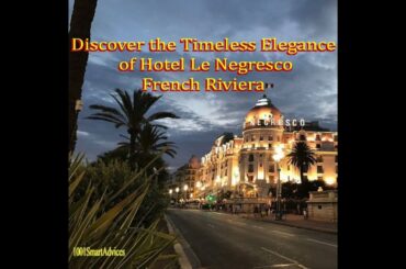DISCOVER THE TIMELESS ELEGANCE OF HOTEL LE NEGRESCO - FRENCH RIVIERA