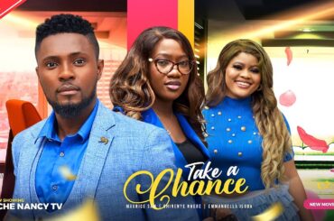TAKE A CHANCE (New Movie) Maurice Sam, Chinenye Nnebe, Emmanuela Iloba 2023 Nigerian Nollywood Movie
