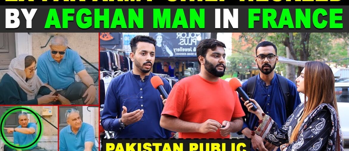 EX-PAK ARMY CHIEF HUMILIATED IN FRANCE BY AFGHAN MAN | PAKISTAN PUBLIC ANGRY REACTION | SANA AMJAD