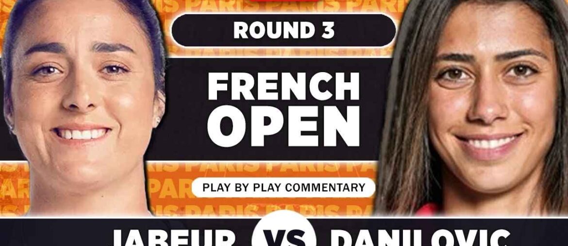 JABEUR vs DANILOVIC | French Open 2023 | LIVE Tennis Play-by-Play Stream JABEUR vs DANILOVIC | French Open 2023 | LIVE Tennis Play-by-Play Stream