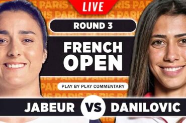 JABEUR vs DANILOVIC | French Open 2023 | LIVE Tennis Play-by-Play Stream