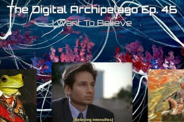 The Digital Archipelago #46: Believing Intensifies