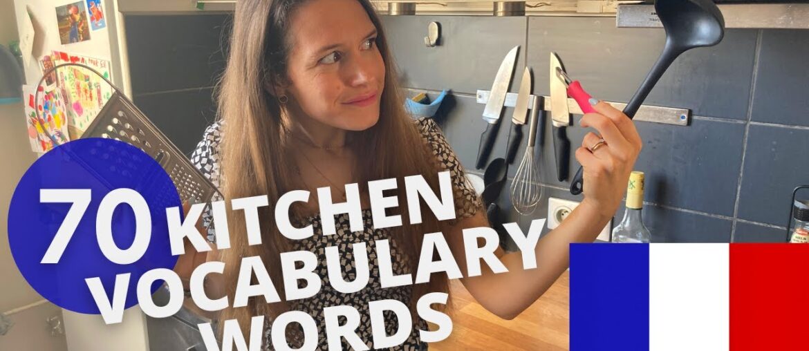 Kitchen vocabulary in French : 70 words (basic to advanced) Kitchen vocabulary in French : 70 words (basic to advanced)