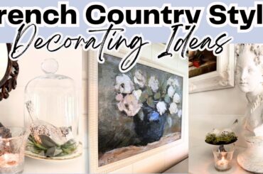 FRENCH COUNTRY STYLE ~ DECORATING IDEAS ~ HOME DECOR ~ LIVING ROOM DECOR ~ KITCHEN DECOR~Monica Rose