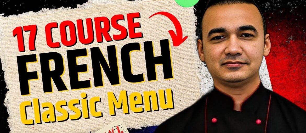 17 Course Continental Cuisine: Indulge in the Classic French Menu 17 Course Continental Cuisine: Indulge in the Classic French Menu
