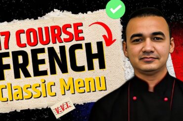 17 Course Continental Cuisine: Indulge in the Classic French Menu