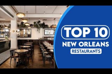 10 Best Restaurants In New Orleans | Best Places To Eat In New Orleans