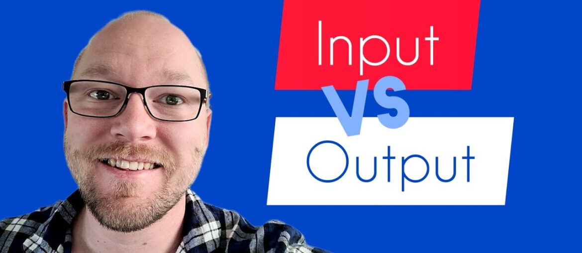 5 Tips for Language Learning Success with Input and Output 5 Tips for Language Learning Success with Input and Output