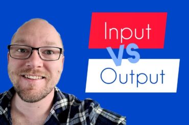 5 Tips for Language Learning Success with Input and Output