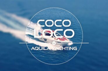 Welcome on board : Coco Loco | with Aquila Yachting