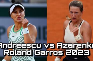 Bianca Andreescu vs Victoria Azarenka Full Match Highlights - Roland Garros 2023