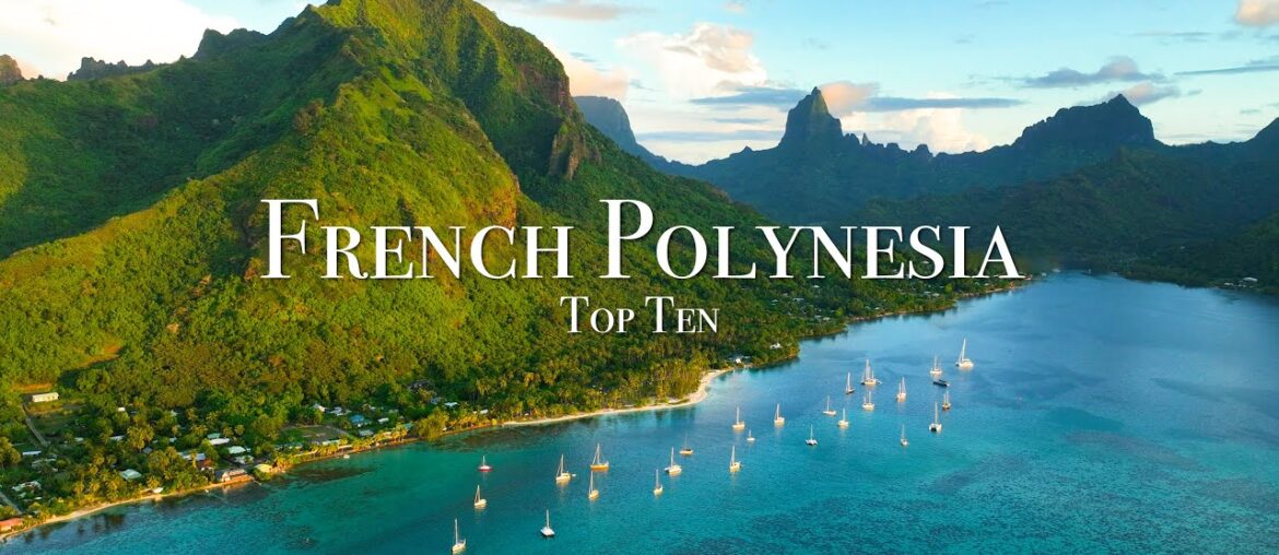 Top 10 Places To Visit in French Polynesia - Travel Guide