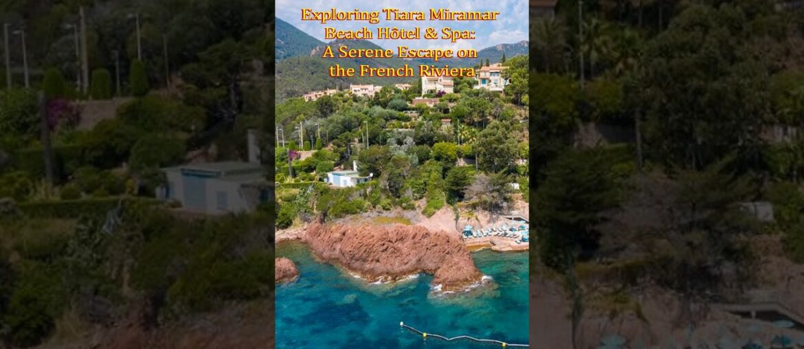 EXPLORING TIARA MIRAMAR BEACH HOTEL & SPA: A SERENE ESCAPE ON THE FRENCH RIVIERA #shorts EXPLORING TIARA MIRAMAR BEACH HOTEL & SPA: A SERENE ESCAPE ON THE FRENCH RIVIERA #shorts