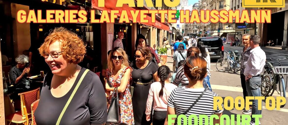 Walk in Galeries Lafayette Rooftop, Food Hall Gourmet, Busy Streets, 4K HDR Visit Paris in June2023