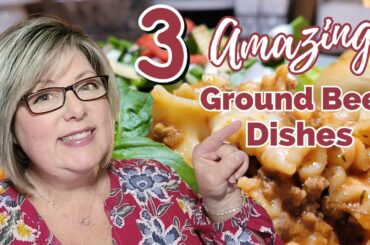 3 AMAZING Ground Beef Dishes You Will Make Again and Again | Quick and Easy Dinners Anyone Can Make