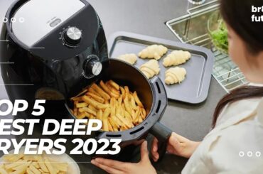 Best Deep Fryers 2023 [The Only 5 You Will Need]