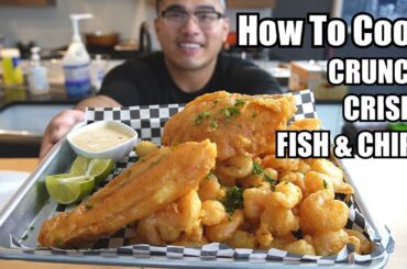 How To Cook CRISPY FISH & CHIPS