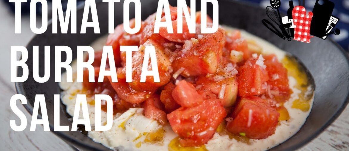 Tomato & Burrata Salad | Everyday Gourmet S10 EP08