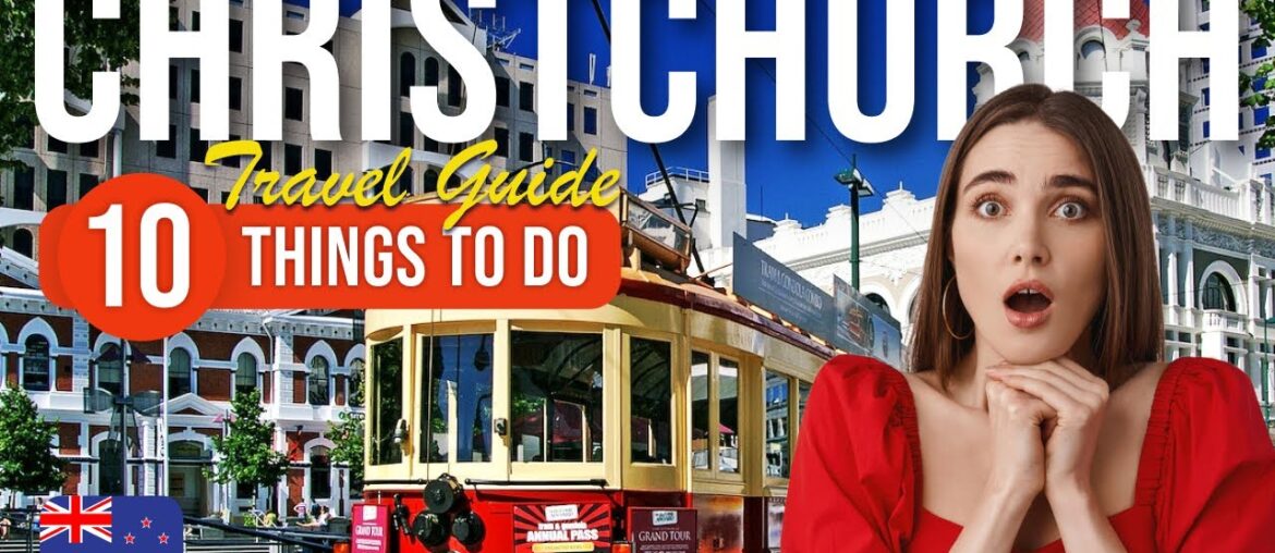 TOP 10 Things to do in Christchurch, New Zealand 2023!